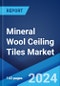 Mineral Wool Ceiling Tiles Market Report by Application (Residential, Non-Residential), and Region 2024-2032 - Product Image