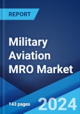 Military Aviation MRO Market by MRO Type (Engine MRO, Components and Modifications MRO, Airframe MRO, Field Maintenance), Aircraft Type (Fixed-Wing Aircraft, Rotorcraft), and Region 2024-2032- Product Image