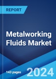 Metalworking Fluids Market Report by Product Type, Source, End Use, Fluid Type, Industry, and Region 2024-2032- Product Image