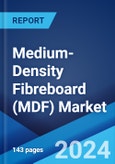 Medium-Density Fibreboard (MDF) Market Report by Residential and Commercial Applications (Residential, Commercial), New Construction and Replacement Applications (New Construction, Replacement), and Region 2024-2032- Product Image