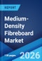 Medium-Density Fibreboard Market Report by Residential and Commercial Applications, New Construction and Replacement Applications, and Region 2026-2034 - Product Thumbnail Image
