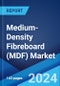Medium-Density Fibreboard (MDF) Market Report by Residential and Commercial Applications (Residential, Commercial), New Construction and Replacement Applications (New Construction, Replacement), and Region 2024-2032 - Product Image