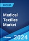Medical Textiles Market Report by Product Type (Non-Woven, Knitted, Woven, and Others), Application (Implantable Goods, Non-Implantable Goods, Healthcare & Hygiene Products, and Others), and Region 2024-2032 - Product Image