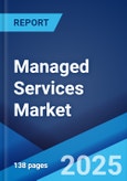 Managed Services Market Report by Type, Deployment Mode, Enterprise Size, End Use, and Region 2024-2032- Product Image