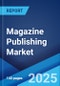 Magazine Publishing Market Report by Type (Print, Digital), Application (Offline, Online), and Region 2024-2032 - Product Image