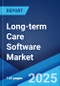 Long-term Care Software Market Report by Product (Clinical Software, Non-Clinical Solutions), Deployment Type (Web-based, On-premises, Cloud-based), End User (Home Care Agencies, Hospice Care Facilities, Nursing Homes and Assisted Care), and Region 2024-2032 - Product Image