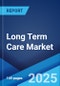 Long Term Care Market Report by Service (Home Healthcare, Hospice, Nursing Care, Assisted Living Facilities, and Others), Gender (Male, Female), Payer (Public, Private, Out-of-Pocket), and Region 2024-2032 - Product Thumbnail Image