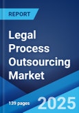 Legal Process Outsourcing Market Report by Location, Services, Organization Size, End Use Industry, and Region 2024-2032- Product Image