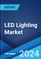 LED Lighting Market Report by Application (Retrofit, Retail and Hospitality, Outdoor, Offices, Architectural, Homes, Industrial), and Region 2024-2032 - Product Image