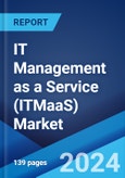 IT Management as a Service (ITMaaS) Market by Application (Systems and Monitoring Management, Problem Management and Resource Utilization, Capacity Planning and Billing), End User (BFSI, IT and Telecom, Healthcare, Retail and E-Commerce, Public Sector), and Region 2024-2032- Product Image