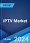 IPTV Market Report by Subscription Type, Transmission Type, Device Type, Streaming Type, Service Type, End-User, and Region 2024-2032 - Product Image