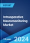 Intraoperative Neuromonitoring Market Report by Product and Services, Source Type, Application, End User, and Region 2024-2032 - Product Image