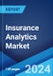Insurance Analytics Market Report by Component, Deployment Mode, Enterprise Size, Application, End User, and Region 2024-2032 - Product Image