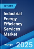 Industrial Energy Efficiency Services Market by Type (Energy Auditing or Consulting, Product and System Optimization, Monitoring and Verification), Application (Petrochemical, Chemical Industry, Electric Power, Textile, Building Materials, Mining), and Region 2024-2032- Product Image