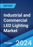 Industrial and Commercial LED Lighting Market Report by Product Type, Application, Distribution Channel, End User, and Region 2024-2032- Product Image