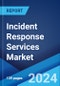 Incident Response Services Market Report by Component, Service Type, Security Type, Deployment Mode, Enterprise Size, End Use Industry, and Region 2024-2032 - Product Image