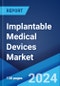 Implantable Medical Devices Market Report by Product Type, Material, End-User, and Region 2024-2032 - Product Image