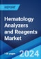 Hematology Analyzers and Reagents Market Report by Product, Usage Type, Price Range, Application, End User, and Region 2024-2032 - Product Image