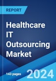 Healthcare IT Outsourcing Market Report by Type (Payers HCIT Outsourcing, Providers HCIT Outsourcing), End User (Healthcare Provider System, Biopharmaceutical Industry, Clinical Research Organization, and Others), and Region 2024-2032- Product Image