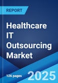 Healthcare IT Outsourcing Market Report by Type (Payers HCIT Outsourcing, Providers HCIT Outsourcing), End User (Healthcare Provider System, Biopharmaceutical Industry, Clinical Research Organization, and Others), and Region 2024-2032- Product Image