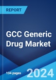 GCC Generic Drug Market: Industry Trends, Share, Size, Growth, Opportunity and Forecast 2024-2032- Product Image