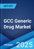 GCC Generic Drug Market: Industry Trends, Share, Size, Growth, Opportunity and Forecast 2024-2032- Product Image