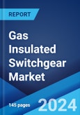 Gas Insulated Switchgear Market Report by Type, Installation, Technology, Voltage, End-Use Sector, and Region 2024-2032- Product Image