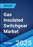 Gas Insulated Switchgear Market Report by Type, Installation, Technology, Voltage, End-Use Sector, and Region 2024-2032- Product Image