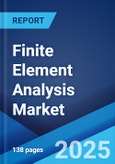 Finite Element Analysis Market Report by Component, Deployment, Enterprise Size, Industry Vertical, Region 2024-2032- Product Image