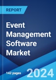 Event Management Software Market Report by Component Type, Deployment Type, Organization Size, End Use Sector, and Region 2024-2032- Product Image