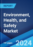 Environment, Health, and Safety Market Report by Component, Deployment Type, Vertical, and Region 2024-2032- Product Image