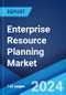 Enterprise Resource Planning Market Report by Component, Business Segment, Deployment Type, Organization Size, Vertical, and Region 2024-2032 - Product Image