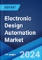 Electronic Design Automation Market Report by Solution Type, Deployment Type, End-Use Industry, and Region 2024-2032 - Product Image