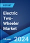 Electric Two-Wheeler Market Report by Vehicle Type, Battery Type, Voltage Type, Peak Power, Battery Technology, Motor Placement, and Region 2024-2032 - Product Thumbnail Image