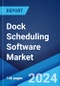 Dock Scheduling Software Market by Deployment Mode (Cloud-based, On-premises), Organization Size (Small and Medium-sized Enterprises, Large Enterprises), and Region 2024-2032 - Product Image