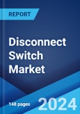 Disconnect Switch Market Report by Type (Fused, Non-Fused), Mount (Panel, DIN Rail, and Others), Voltage (Low, Medium, High), Application (Industrial, Residential, Commercial), and Region 2024-2032- Product Image