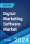 Digital Marketing Software Market Report by Solution, Service, Deployment Type, Organization Size, End Use, and Region 2024-2032 - Product Image
