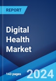 Digital Health Market Report by Type (Telehealth, Medical Wearables, EMR/EHR Systems, Medical Apps, Healthcare Analytics, and Others), Component (Software, Hardware, Service), and Region 2024-2032- Product Image