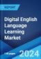 Digital English Language Learning Market Report by Deployment Mode (On-premises, Cloud-based), Business Type (Business-to-Business (B2B), Business-to-Consumer (B2C)), End User (Non-academic Learners, Academic Learners), and Region 2024-2032 - Product Thumbnail Image
