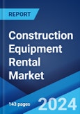 Construction Equipment Rental Market Report by Equipment Type (Earthmoving, Material Handling, Concrete and Road Construction), Propulsion System (Electric, ICE), Application (Residential, Commercial, Industrial), and Region 2024-2032- Product Image