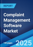 Complaint Management Software Market Report by Type, Component, Deployment Mode, End Use Industry, and Region 2024-2032- Product Image