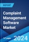 Complaint Management Software Market Report by Type, Component, Deployment Mode, End Use Industry, and Region 2024-2032 - Product Image