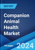 Companion Animal Health Market Report by Animal Type, Product, End User, and Region 2024-2032- Product Image