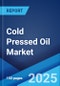 Cold Pressed Oil Market Report by Product Type, Distribution Channel, Application, and Region 2024-2032 - Product Image