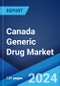 Canada Generic Drug Market: Industry Trends, Share, Size, Growth, Opportunity and Forecast 2024-2032 - Product Image