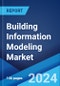 Building Information Modeling Market Report by Offering Type, Deployment Mode, Application, End Use Sector, End User, and Region 2024-2032 - Product Image