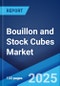 Bouillon and Stock Cubes Market Report 2025-2033 - Product Image