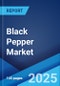 Black Pepper Market Report by Product, Source, Form, Distribution Channel, Application, and Country 2024-2032 - Product Thumbnail Image