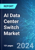 AI Data Center Switch Market: Analysis By Type, By Enterprise Size, By Region, Size and Trends with Impact of COVID-19 and Forecast up to 2029- Product Image