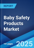 Baby Safety Products Market 2025-2033- Product Image